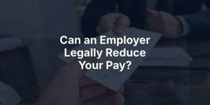 Can an employer cut your pay for any reason?