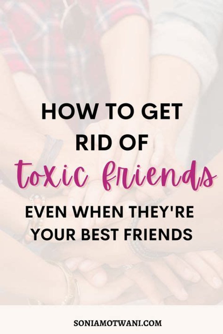 When is it time to get rid of a friend?