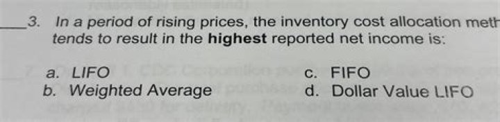When prices are rising which method of inventory if any will result in the lowest?